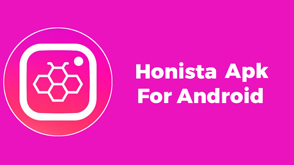 تنزيل هونيستا Honista APK انستا للأندرويد مجانا